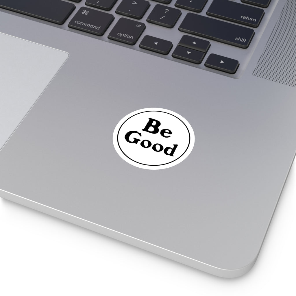 Be Good vinyl decal