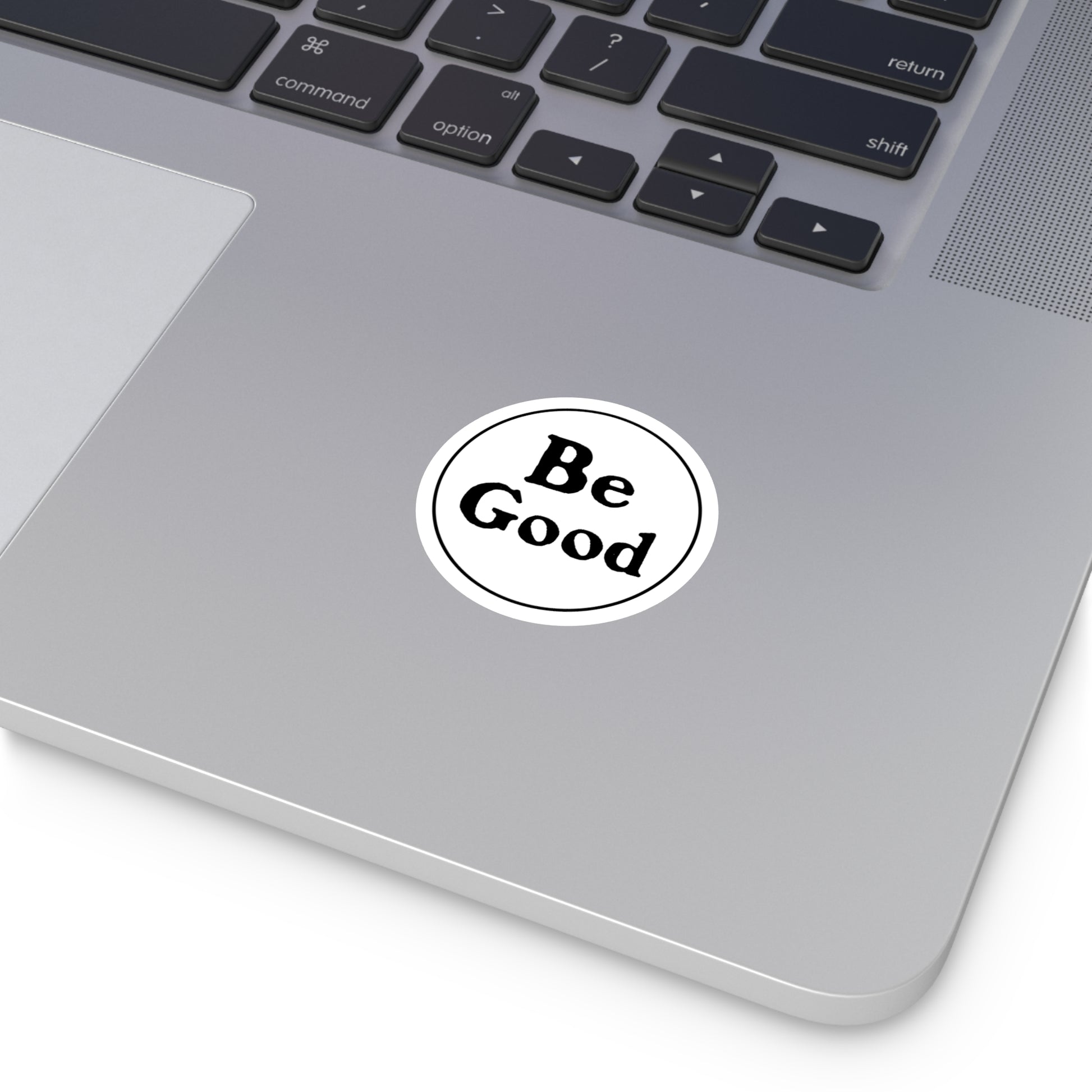 Be Good vinyl decal