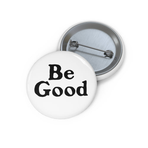 Be Good Pin Button
