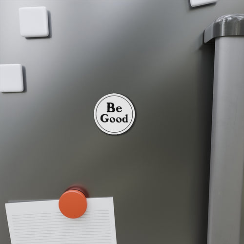 Be Good magnet