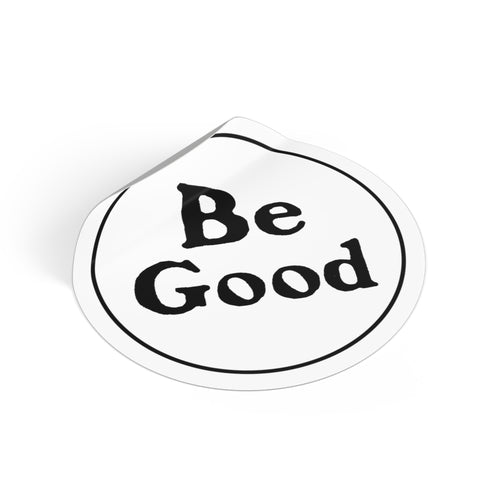 Be Good vinyl decal